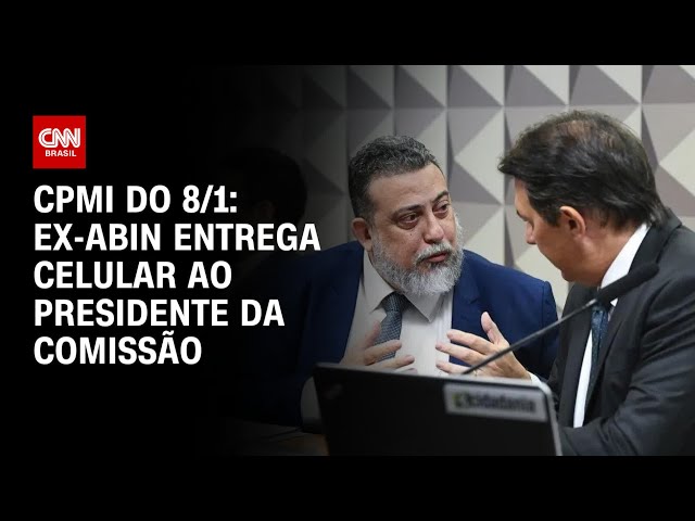 CPMI do 8/1: Ex-Abin entrega celular ao presidente da Comissão | CNN ARENA