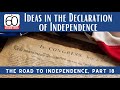 Ideas in the Declaration of Independence: The Road to Independence, Part 18