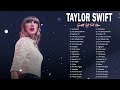 Taylor Swift Top 20 Songs - Taylor Swift Playlist 2023