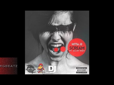 Hitta J3 ft. Alley Boy - Scream [New 2016]
