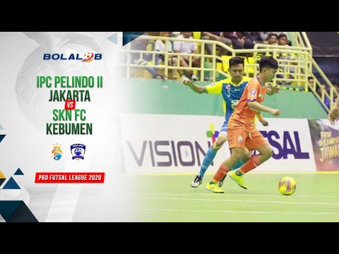 IPC Pelindo II Jakarta (1) vs (2) SKN FC Kebumen | Highlights Pro Futsal League 2020