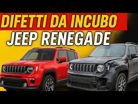 DIFETTI DA INCUBO - JEEP RENEGADE, QUALE COMPRARE