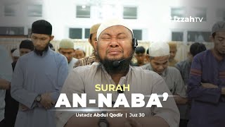 Download lagu Menyentuh Hati Bacaan Al Quran Surah An Naba' - Ustadz Abdul Qodir - Ramadhan 1445 H mp3