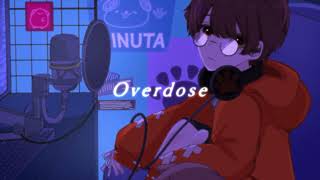 15歳 / 全力で 【Overdose】歌ってみた
