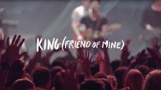 Video thumbnail of "King (Friend of Mine) (Live) - ICF Worship"