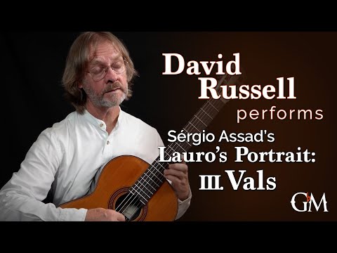 David Russell performs "Lauro's Portrait - III. Vals" by Sergio Assad | Guitar by Masters