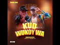 Kud Wukoy Wa By Skelter Wyne Ft Lucky Dee