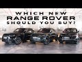 Which New Range Rover Should You Buy
