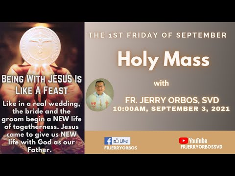 First Friday Holy Mass 10AM, 03 September 2021 with Fr. Jerry Orbos, SVD | First Friday of September