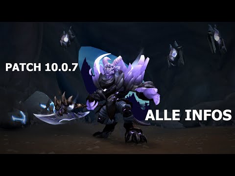 PATCH 10.0.7 am 22.03. - ALLE INFOS | World of Warcraft Dragonflight | Gelesene Posts