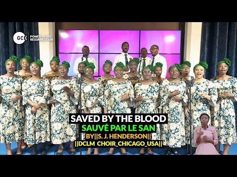 Saved By The Blood || S. J. Henderson || DCLM Choir - Chicago, USA #globalcrusadewithkumuyi #dclm