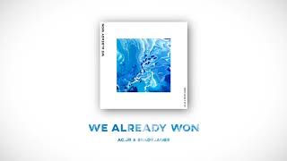 AC &amp; Brady - We Already Won
