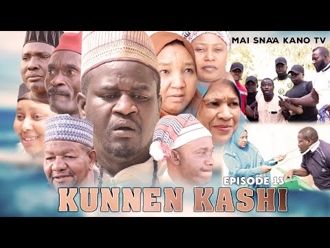 KUNNEN KASHI EPISODE 13 Latest Hausa Series 2022