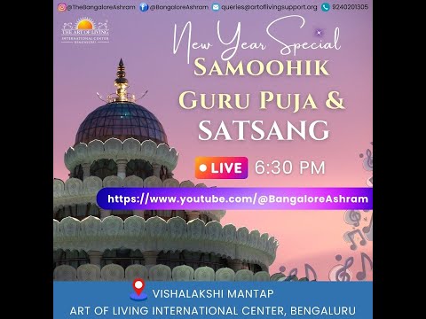 Watch LIVE: New Year Special Satsang & Samoohik  Guru Puja at The Art of Living International Center