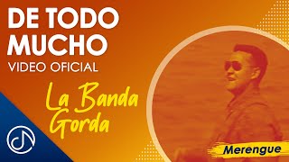 De Todo Mucho - La Banda Gorda / Official Video