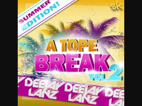 A Tope Break Vol.2 (Dj Lanz Summer Edition 2012)