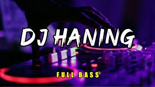 Download lagu DJ HANING FULL BASS LAGU DAYAK... mp3