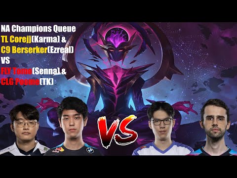 NA Champions Queue - TL Corejj(Karma) & C9 Berserker(Ezreal)VSFLY Tomo(Senna) & CLG Poome(TK)
