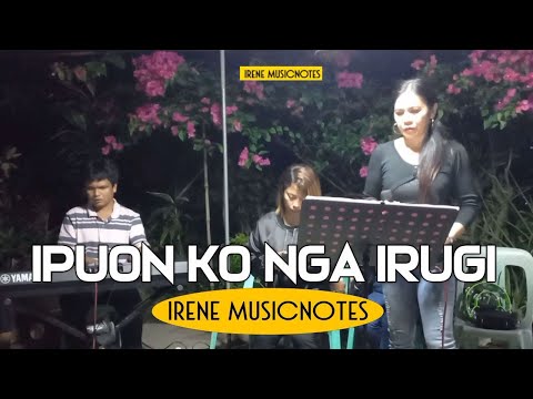 Ipuon Ko Nga Irugi - Cover by Irene Prestoza Macalinao | Irene Musicnotes