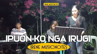 Ipuon Ko Nga Irugi - Cover by Irene Prestoza Macalinao | Irene Musicnotes