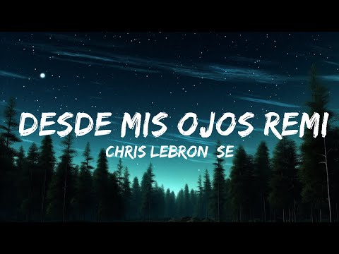 Chris Lebron, Sech, Jay Wheeler - Desde Mis Ojos Remix  | 30 Mins Vibes Music