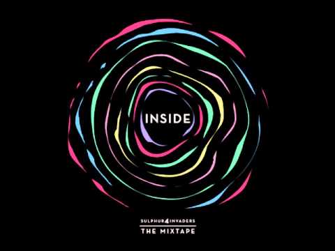 Sulphur4invaderS - INSIDE - The Mixtape