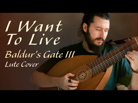 I Want to Live – Baldur’s Gate 3 | Performed on Lute