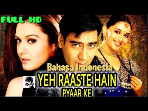 Film india YEH RAASTE HAIN PYAAR KE 2001 bahasa indo || Ajay devgan , Madhuri dixit and Preity zinta