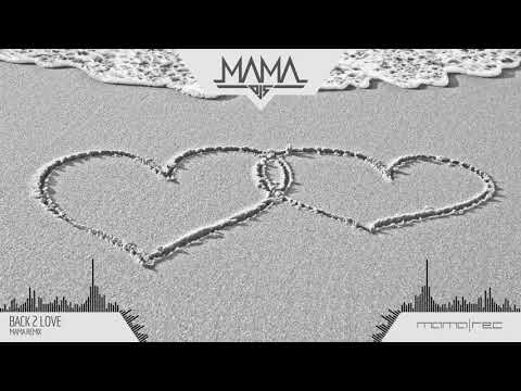 MAMA DJS - Back 2 love (Mama Remix)