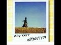 Ally Kerr - Without you