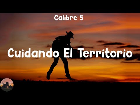 Calibre 50 - Cuidando El Territorio (letra)