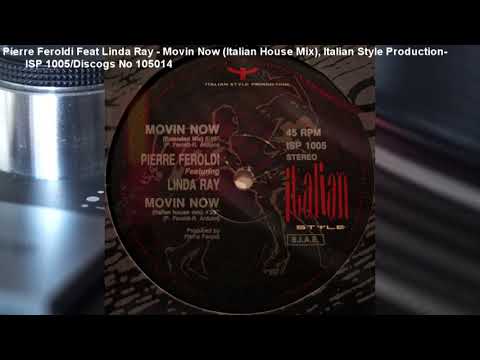 Pierre Feroldi Feat Linda Ray - Movin Now (Italian House Mix) (1990)