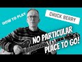 No Particular Place To Go Chuck Berry Guitar Lesson And Tab Download