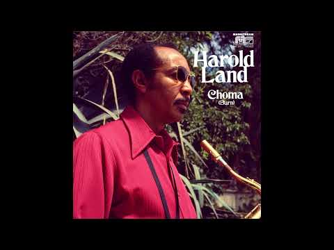 HAROLD LAND "Choma (Burn)" - FROM CHOMA (BURN) (1971) - OUT 24 MAY 2024 ON WEWANTSOUNDS