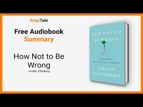 How Not to Be Wrong by Jordan Ellenberg: 9 Minute Summary