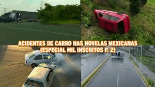 Acidentes de Carro nas Novelas Mexicanas  Especial