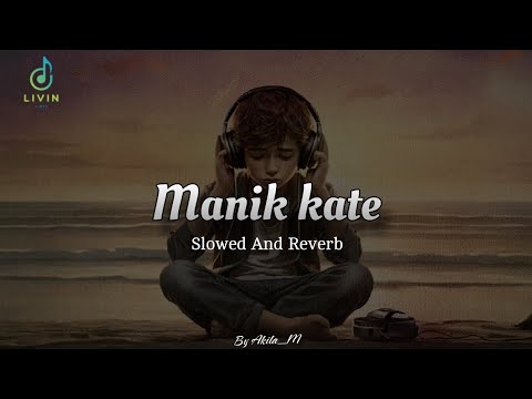 Manik Kate... ( මැණික් කැටේ ) Slowed And Reverb
