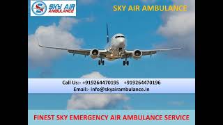 Take Patient Care Air Ambulance Service in Siliguri and Indore
