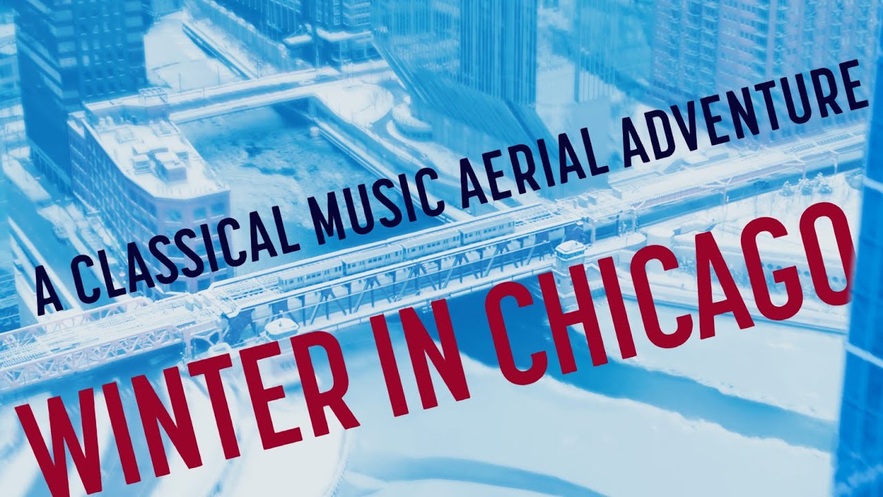 A Classical Music Aerial Adventure: WINTER IN CHICAGO