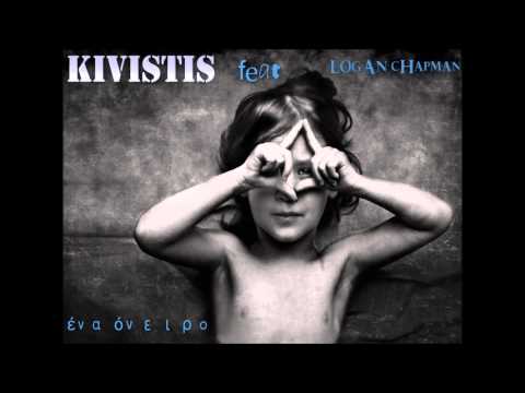 Kivistis feat. Logan Chapman - Ena oneiro | Digital Single 2013