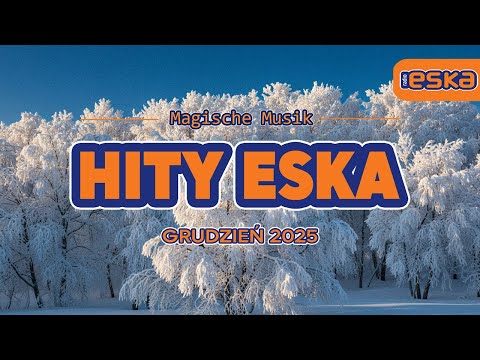 Eska Hity Grudzień 2025 🎧 🎵 Najlepsza Muzyka Radia & Największe Przeboje Vol.8