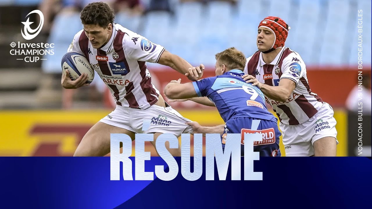 Résumés - Vodacom Bulls v Union Bordeaux Bègles | Investec Champions Cup 2025/26