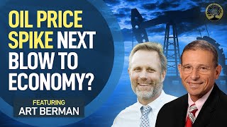 Oil Price Spike Next Blow To Economy | Petroleum Expert Art Berman Issues Warning
