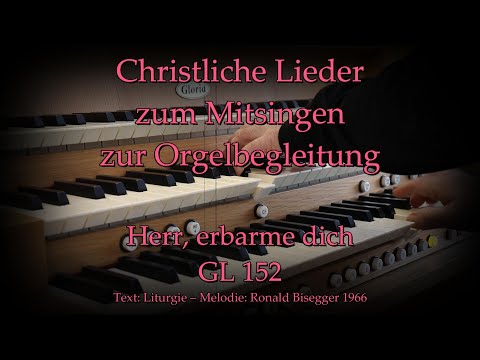 Herr, erbarme dich GL 152 – Mitsingversion mit Orgelbegleitung und eingeblendetem Text