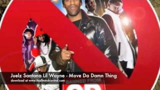 Juelz Santana Ft Lil Wayne-Move Da Damn Thing