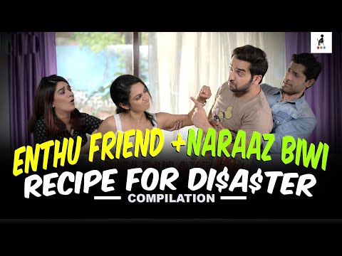 ENTHU FRIEND + NARAAZ BIWI = RECIPE FOR DISASTER | Hindi Comedy | SIT | Compilation