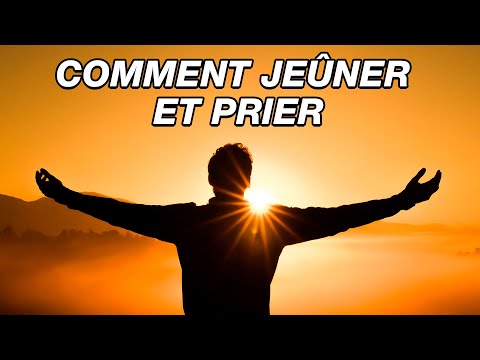 Comment jeûner et prier - Un guide simple et clair pour tous !
