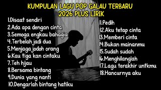 Download lagu KUMPULAN LAGU POP GALAU TERBARU 2026 PLUS LIRIK LAGU || kumpulan lagu pop galau akustik download mp3