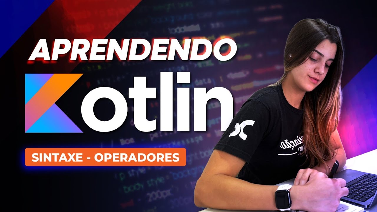 Estude Kotlin Comigo | Aprendendo a Sintaxe do Kotlin