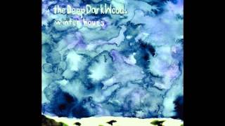 The Deep Dark Woods - The Winter Hours